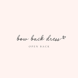 Bow Back Dress - Open back